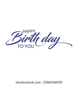 Happy Birthday To You Calligraphy lettering card. calligraphy isolated on white background
Happy Birthday typography design vector. Beautiful greeting card scratched calligraphy black text word. 