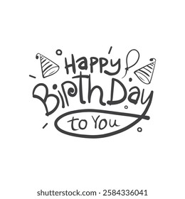 Happy Birthday To You Calligraphy lettering card. calligraphy isolated on white background
Happy Birthday typography design vector. Beautiful greeting card scratched calligraphy black text word. 