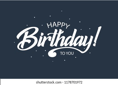 Happy Birthday to you card. Beautiful greeting banner poster lettering calligraphy inscription. Holiday phrase white text word. Hand drawn design. Handwritten modern brush blue background isolated.