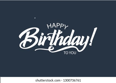 Happy Birthday to you card. Beautiful greeting banner poster lettering calligraphy inscription. Holiday phrase white text word. Hand drawn design. Handwritten modern brush blue background isolated.