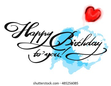 Happy birthday to you with colored Background, Hand drawn Vector Calligraphy Greeting Card Concept