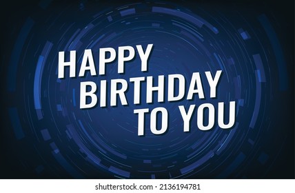 happy birthday to you concept vector illustration with blue modern futuristic 3d style for landing page template ui web mobile app poster banner flyer background gift card coupon label wallpaper