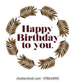happy birthday to you design, vector illustration eps10 graphic 
