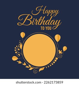 Happy Birthday To You Frame Vector Design