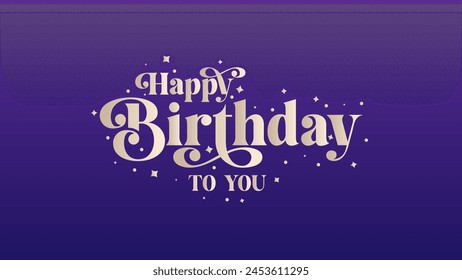 Happy Birthday To You Golden Text  with Modern Font in vector illustration. This concept design for thank you card, banner or advertising.