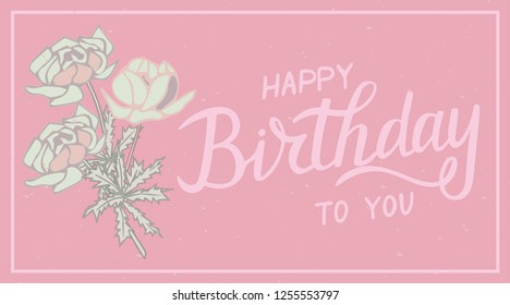 Happy Birthday to you greeting card on textured background. Celebration card Lettering. Calligraphic poster. Postcard motive
