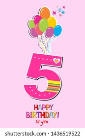 Happy birthday to you. Greeting card. Celebration pink background with number five,  colorful balloon, heart, stars and place for your text. vector illustration 