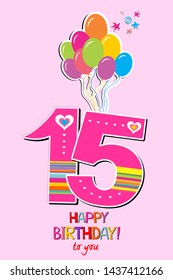 Happy birthday to you. Greeting card.  Celebration pink background with number  fifteen, balloons, star, heart and place for your text. Illustration design for your greeting card, birthday invitation.