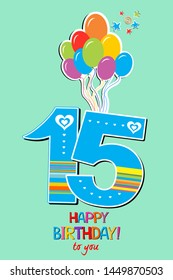 Happy birthday to you. Greeting card.  Celebration blue background with number  fifteen, balloons, star, heart and place for your text. Illustration design for your greeting card, birthday invitation.