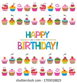 Happy Birthday to you! Greeting card. Celebration white background with colorful cute cupcakes and place for your text. Horizontal banner. Greeting, invitation card or flyer. vector illustration