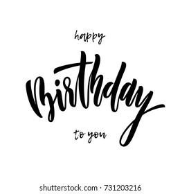 Happy Birthday to You greeting card calligraphy hand drawn vector font lettering on white background. Birthday party text of modern calligraphic paint brush design for festive gift celebration.