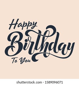 Happy Birthday to you. Hand drawn typography headline for greeting cards in vintage style design for Birthday party festive gift celebration