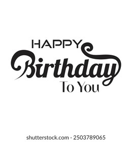 Happy birthday to you lettering card with white  background.