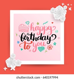 Happy Birthday to you lettering for birthday card. Vector illustration.