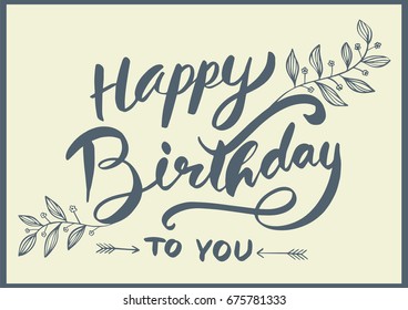 Happy Birthday to you lettering for Birthday card hand drawn style. Vector illustration.