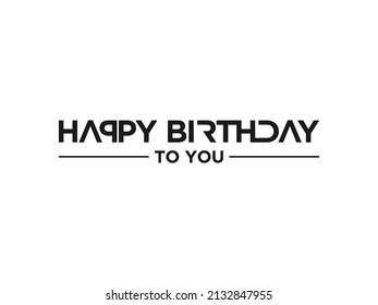 Happy Birthday To You Lettering Grey Text with Outline Square Frame isolated on white background. Greeting Card Vector Illustration.

