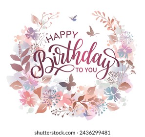 Happy Birthday to you lettering phrase with floral background in watercolor style. Vector illustration. 