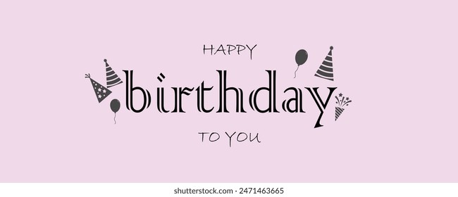 Happy Birthday to you lettering text banner with balloons, hat, confetti isolated on pink background. Vector illustration. EPS editable file.