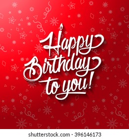 Happy birthday to you lettering text vector illustration. Birthday greeting card design.  