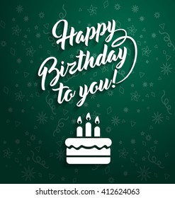 Happy birthday to you lettering text with cake for greeting card.