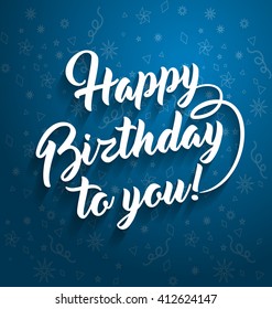 Happy birthday to you lettering text for greeting card.