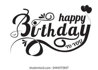 Happy Birthday to you lettering typography poster. Festive hand sketched vector format 