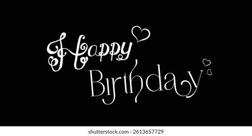 Happy Birthday to You Logo Design, Handwritten Happy Birthday logo design, party, white text and black background vector logo design.eps