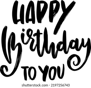 Happy birthday to you. Modern brush lettering template.