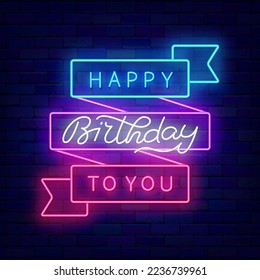 Happy Birthday to you neon signboard. Multicolored ribbon frame on brick wall. Light advertising. Luminous label. Shiny greeting card. Glowing banner. Vector stock illustration