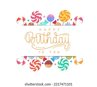 Happy Birthday to You phrase decorated with cute sweets. Banner for Candy Shop. Greeting Card with vector Hand lettering and decoration. 