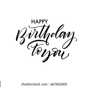 Happy Birthday to you postcard. Ink illustration. Modern brush calligraphy. Isolated on white background.