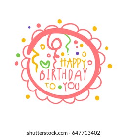 Happy Birthday to you promo sign. Childrens party colorful hand drawn vector Illustration