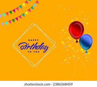 Happy birthday to you text with balloon and confetti decoration element for birth day celebration greeting card design. Vector illustration