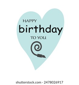 Happy birthday to you text with heart decoration element for birthday celebration greeting card design. EPS editable file.