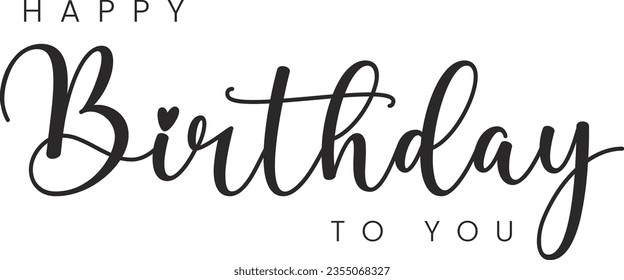 Happy birthday to you text lettering banners, black colors isolated on transparent background.