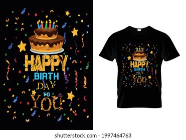 Happy Birthday To You With T-shirts Design