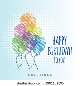 Happy Birthday to you typography vector design for greeting cards with colorful balloon, Beautiful text word Vector illustration, hand drawn style. Design template for birthday celebration.