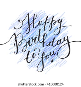 happy birthday to you, vector lettering on hand drawn background