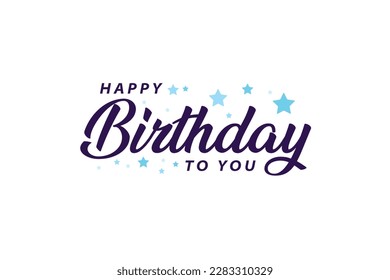 Happy Birthday to You. Birthday Wish. Birthday Greeting Card. Birthday Invitation vector illustration print ready isolated white background