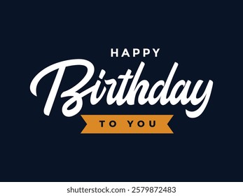 Happy Birthday To You - Happy Birthday Wishing Card Vector Design