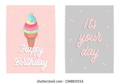 Happy birthday. It's your day!Gently pink gray poster with ice cream and lettering composition.