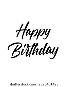 Happy Birthday.Beautiful greeting card calligraphy black text word. Hand drawn T-shirt print design. Handwritten modern brush lettering white background