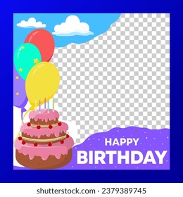 Happy Birthday.Bright frame for holiday party in cartoon style isolated on transparent background with cake,balloons on clouds background,confetti.For photo booth,cards,invitations.Vector illustration