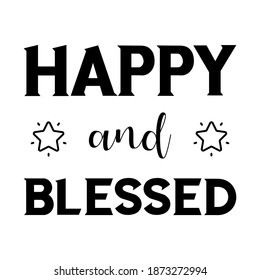 Happy and blessed. Vector Quote