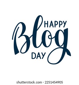 Happy Blog day vector lettering. Greeting card with phrase Happy Blog day.