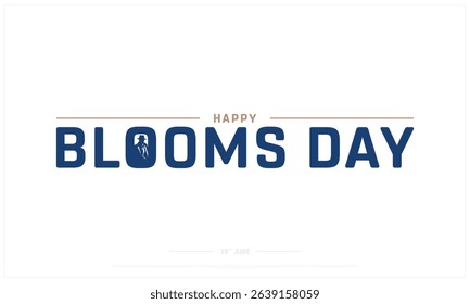 Happy Blooms Day on white background, Typographic Design of Happy Blooms Day, Vector Design of Happy Blooms Day, Happy Blooms Day Design