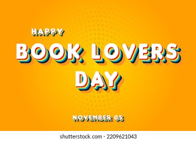 Happy Book Lovers Day, November 05. Calendar of November Retro Text Effect, Vector design