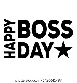 Happy Boss Day Vector Calligraphy Modern Lettering Isolated On White Background. Typography Quote Boss Day. Motivational Print For Post Cards, Backround, Poster, t-shirts Design Vector Eps.. svg