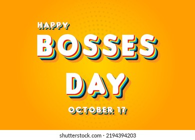 Happy Bosses Day, october 17. Calendar of october Retro Text Effect, Vector design
