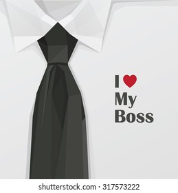 Happy Boss`s day vector illustration card with minimalistic black tie on white shirt. Trendy geometric polygonal design. I love my boss concept